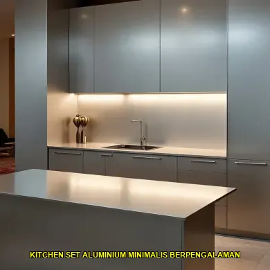 kitchen set aluminium minimalis berpengalaman